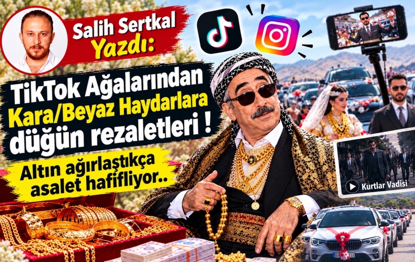 Salih Sertkal Van’daki Tiktok Ağalarını ve Kara/Beyaz Haydarları yazdı