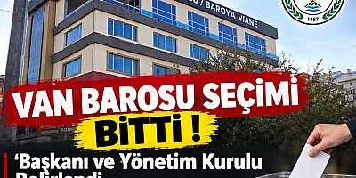 Van Barosu’nda Başkan ve Yeni Yönetim Belirlendi !
